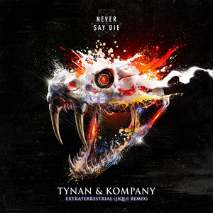 Extraterrestrial - Jiqui Remix by TYNAN, Kompany, Jiqui