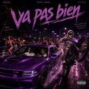 Va pas bien by YOHAN, Atum, 2pac Lokal