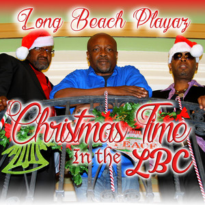 Long Beach Playaz - Christmas Time In the LBC (Radio Edit)
