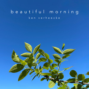 Beautiful Morning by Ken Verheecke