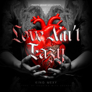 Love Aint Eazy by King Mexy
