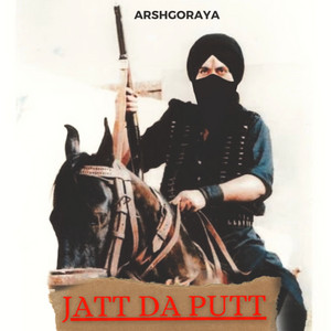 Arsh Goraya - Jatt Da Putt