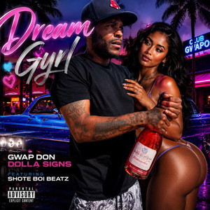 Dream Gyrl by Gwap Don Dolla Signs, Shote Boi