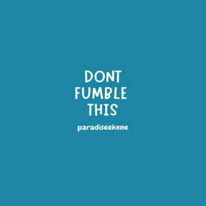 Don't Fumble This by Paradiseekene