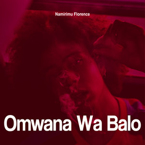 Namirimu Florence - Omwana Wa Balo
