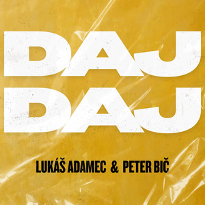 Daj Daj by Lukáš Adamec, Peter Bic Project