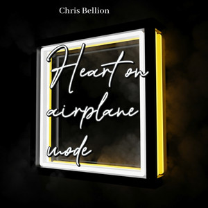 Heart on Airplane Mode by Chris Bellion