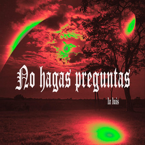 no hagas preguntas by LZ Luis