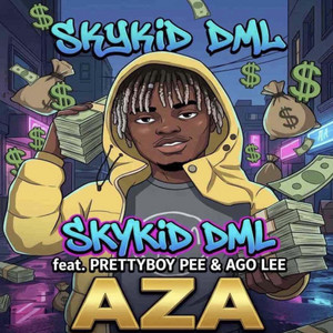 Aza by Skykid DML, Ago Lee, Prettyboy pee