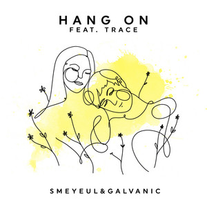 Hang On by Smeyeul., Galvanic, TRACE