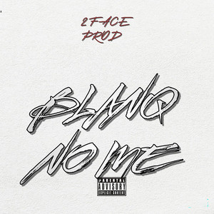 BLANQ NO ME by 2 Face Prod