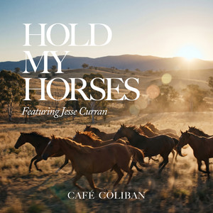 Hold My Horses by Café Coliban, Jesse Curran