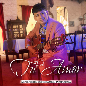 Generación Profetica - Fue Tu Amor