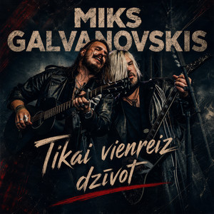 Tikai Vienreiz Dzīvot by Miks Galvanovskis