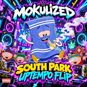 South Park Uptempo Flip by Mokulized