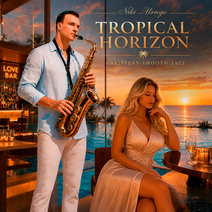 Tropical Horizon - Caribbean Smooth Jazz by Niki Urrego