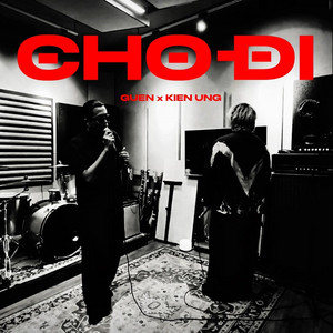 CHO DI (feat. Guen) by Kiên Ứng, Guen