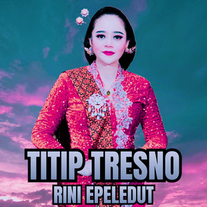 Titip Tresno by Rini Epeledut