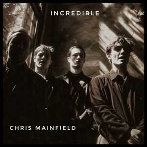 Incredible by Chris Mainfield