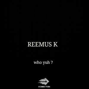 WHO YUH ? by Reemus K