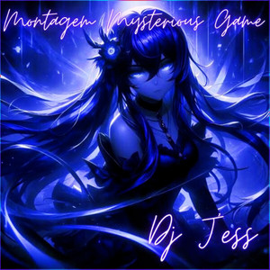 Montagem Mysterious Game by DJ Jess