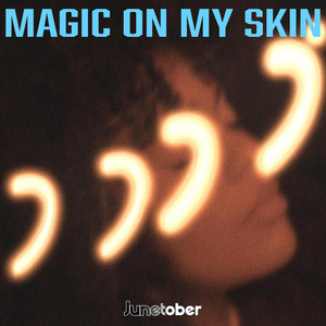 Magic on My Skin by Junetober
