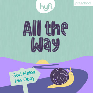 All the Way (God Helps Me Obey) [Hyfi Preschool] by Lifeway Kids Worship