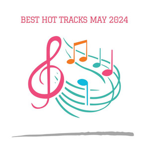 Best Hot Tracks May 2024