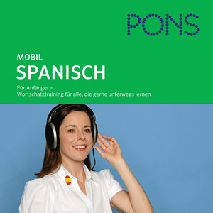 Pons mobil Wortschatztraining Spanisch (Für Anfänger - Das praktische Wortschatztraining für unterwegs)