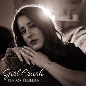 Girl Crush by Kendra Remedios
