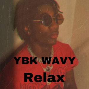 Ybk Wavy - Relax