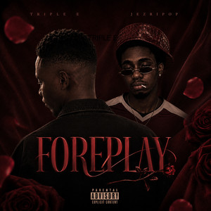 Foreplay by TRIPLE E, Jezripop