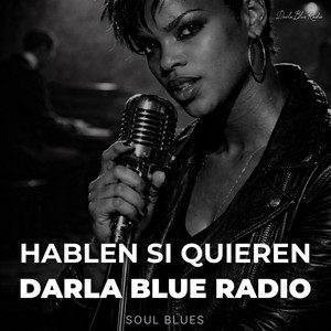Darla Blue Radio - Hablen Si Quieren