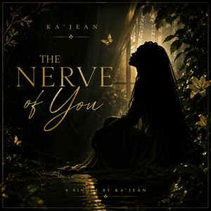 The Nerve of You by Ka'Jean