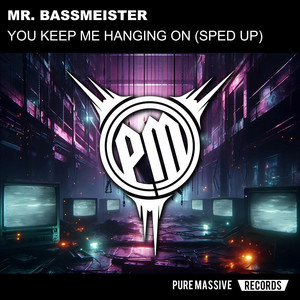 You Keep Me Hanging On - Extended Mix by Mr. Bassmeister
