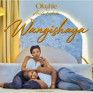 Wangishaya by Okuhle, Anele Lushaba