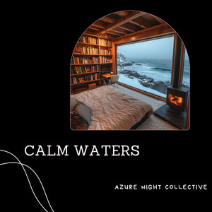 Calm Waters by Azure Night Collective