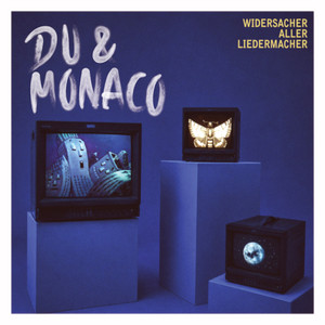 Du & Monaco by Widersacher aller Liedermacher