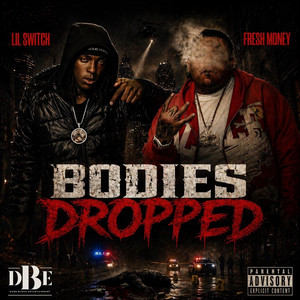 Bodies Dropped by Fresh Money, lilswitch