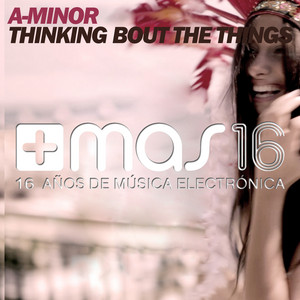 Thinking Bout the Things - Extended Mix