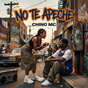NO TE APECHE by CHINO MC