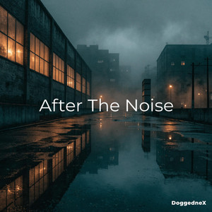 After The Noise by DoggedneX