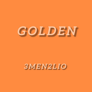 Golden by 3MEN2lio