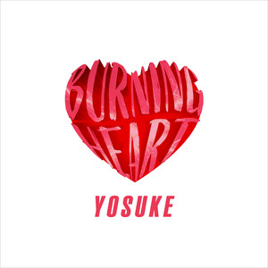 BURNING HEART by YOSUKE