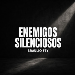 Enemigos Silenciosos by Braulio fey