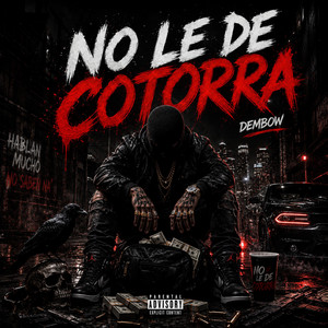 NO LE DE COTORRA by La Chulada Producer