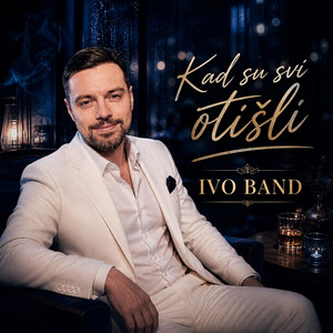 Kad su svi otišli by IVO BAND