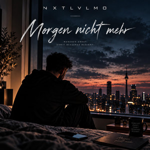 Morgen nicht mehr by NXTLVLMO