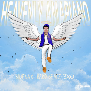 Heavenly Amapiano by Bluenax, Bako Beatz, BXO