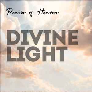 Praise of Heaven - Peaceful Presence